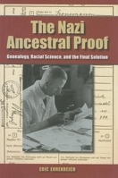 The Nazi Ancestral Proof: Genealogy, Racial Science, and the Final Solution 0253349451 Book Cover
