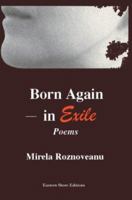 BORN AGAIN-IN EXILE: Poems in the Original American& in Translation 0595318312 Book Cover