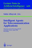 Intelligent Agents for Telecommunication Applications: Third International Workshop, IATA'99, Stockholm, Sweden, August 9-10, 1999, Proceedings (Lecture ... / Lecture Notes in Artificial Intelligence) B0140D0LW4 Book Cover