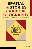 Spatial Histories of Radical Geography: North America and Beyond 1119404797 Book Cover