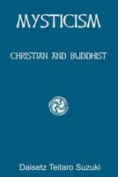 Mysticism: Christian and Buddhist 1463630964 Book Cover