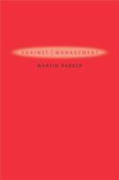 Against Management: History, Politics, Rhetoric 0745629261 Book Cover