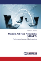 Mobile Ad-Hoc Networks (MANET): Performance Issues and Optimizations 3659483087 Book Cover