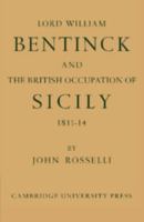 Lord William Bentinck and the British Occupation of Sicily 1811 1814 0521088771 Book Cover