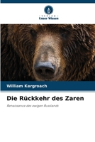 Die Rückkehr des Zaren: Renaissance des ewigen Russlands 6206228800 Book Cover