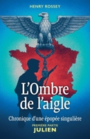 L'Ombre de l'aigle Chronique d'une épopée singulière (French Edition) B0FN453WDK Book Cover