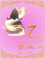 7 steps to be your own princess 1698477333 Book Cover
