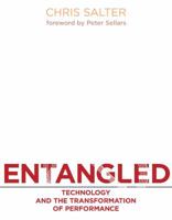 Entangled: Technology and the Transformation of Performance 0262195887 Book Cover