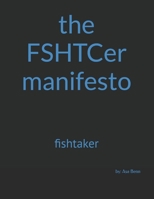 the FSHTCer manifesto: fishtaker B0G6WHWNN3 Book Cover