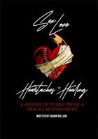 Sex Love Heartaches & Healing: A Series of Poems from a Serial Monogamist 1952555043 Book Cover