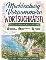 Mecklenburg-Vorpommern Wortsuchrätsel: Das Wortsuchrätsel-Buch für Mecklenburg-Vorpommern: 100 Rätsel zwischen Ostsee und Seenplatte – von Rügen bis Usedom (German Edition) B0HBQRN1DR Book Cover
