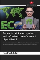 Formation of the ecosystem and infrastructure of a smart object Part 1 6200685797 Book Cover