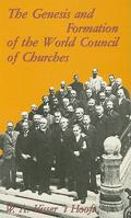 The Genesis and Formation of the World Council of Churches 282540733X Book Cover