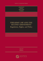 Firearms Law and the Second Amendment: Regulation, Rights, and Policy 1454805110 Book Cover