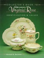 Collector's Guide to Homer Laughlin's Virginia Rose: Identification & Values (Collector's Guide to) 0891457720 Book Cover