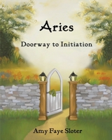 Aries: Doorway to Initiation 1633379914 Book Cover