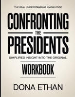 The Real Understanding Knowledge Confronting The Presidents: Simplified Insight Into The Original. B0GGBSC65X Book Cover