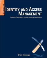 Identity and Access Management: Business Performance Through Connected Intelligence 0124081401 Book Cover