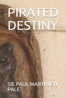 Pirated Destiny 1671241959 Book Cover