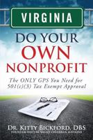 Virginia Do Your Own Nonprofit: The Only GPS You Need for 501c3 Tax Exempt Approval 163308096X Book Cover