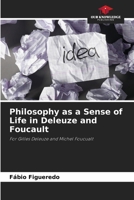 Philosophy as a Sense of Life in Deleuze and Foucault 6207224310 Book Cover
