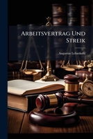 Arbeitsvertrag Und Streik (Classic Reprint) 1141661888 Book Cover
