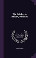 The Edinburgh Review, Volume 1 1277116466 Book Cover