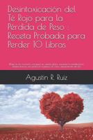 Desintoxicación del té rojo para la pérdida de peso : Receta probada para perder 10 libras: (Elija los tés correctos, obtenga un vientre plano, ... elimine las toxinas) 1791732909 Book Cover