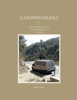 Landwegmails: Mit dem Wohnmobil auf dem Landweg nach Australien 3755779331 Book Cover