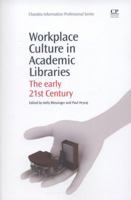 Workplace Culture in Academic Libraries: The Early 21st Century 1843347024 Book Cover