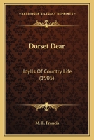 Dorset Dear: Idylls of Country Life 101302222X Book Cover