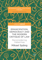 Emancipation, Democracy and the Modern Critique of Law: Reconsidering Habermas 3319628895 Book Cover