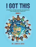 I Got This: Student Appreciation Techniques for Handling Conflict, Grade 6 B0H5YQRCXS Book Cover