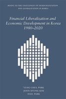 Financial Liberalization and Economic Development in Korea, 1980-2020 0674251288 Book Cover