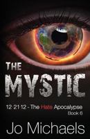 The Mystic (12.21.12 - The Hate Apocalypse) 1798213168 Book Cover
