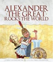 Alexander the Great Rocks the World 158196045X Book Cover