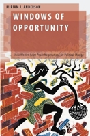 Windows of Opportunity: How Women Seize Peace Negotiations for Political Change 0190239530 Book Cover