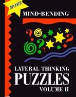 More Mind-Bending Lateral Thinking Puzzels (More Mind-Bending Lateral Thinking Puzzles) 1899712194 Book Cover