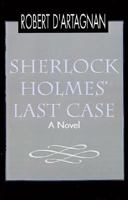 Sherlock Holmes' Last Case 1401079598 Book Cover