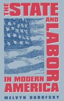 The State and Labor in Modern America 0807844365 Book Cover