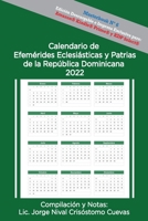 Calendario de Efem�rides Eclesi�sticas y Patrias de la Rep�blica Dominicana, 2022 B09H96X7CM Book Cover