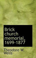 Brick Church Memorial, 1699-1877 0526854340 Book Cover