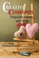 Creative Comforts: Artful Hands and Hearts 1508954720 Book Cover