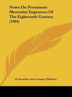Notes On Prominent Mezzotint Engravers Of The Eighteenth Century 1120657431 Book Cover