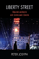 Liberty Street: Encounters at Ground Zero 1584655518 Book Cover