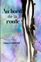 Au bord de la route: Ilana CHARPIOT B0FYY7P9R5 Book Cover