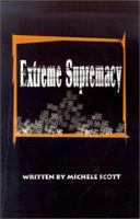 Extreme Supremacy 0595197507 Book Cover