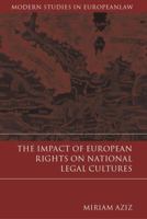 The Impact of European Rights on National Legal Cultures (Modern Studies in European Law) 1841133094 Book Cover