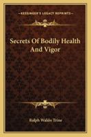 Secrets Of Bodily Health And Vigor 142533928X Book Cover