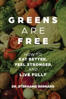 Greens Are Free: How to Eat Better, Feel Stronger, and Live Fully B0GZ8YVG2G Book Cover